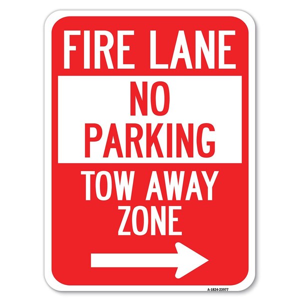 Fire Lane Tow-Away Zone W/ Right Arrow Heavy-Gauge Alum Rust Proof Parking, 18" x 24", A-1824-23977
